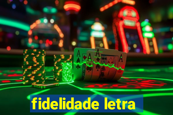 fidelidade letra